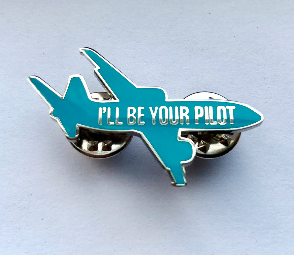 I'll Be Your Pilot Enamel Badge